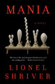 Mania by Lionel Shriver 9780063345393