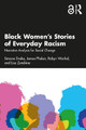 Black Women’s Stories of Everyday Racism: Narrative Analysis for Social Change by Simone Drake 9781032606606