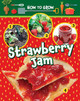 How to Grow Strawberry Jam by Ruth Owen 9781788563437