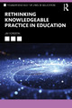 Rethinking Knowledgeable Practice in Education by Jim Hordern 9780367515744