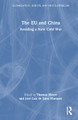 The EU and China: Avoiding a New Cold War by Thomas Meyer 9781032641881