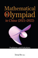 Mathematical Olympiad In China (2021-2022): Problems And Solutions by Bin Xiong 9789811284540
