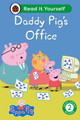 Peppa Pig Daddy Pig's Office: Read It Yourself - Level 2 Developing Reader by Ladybird 9780241565384