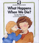 What Happens When We Die? by Carolyn Nystrom 9780802478559