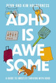 ADHD is Awesome: A Guide To (Mostly) Thriving With ADHD by Penn Holderness 9781400338610