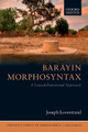 Barayin Morphosyntax: A Lexical-Functional Approach by Joseph Lovestrand 9780198851158