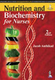 Nutrition and Biochemistry For Nurses by Jacob Anthikad 9789350909461