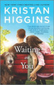 Waiting on You by Kristan Higgins 9781335448002