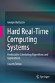 Hard Real-Time Computing Systems: Predictable Scheduling Algorithms and Applications by Giorgio Buttazzo 9783031454097