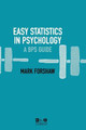 Easy Statistics in Psychology: A BPS Guide by Mark Forshaw