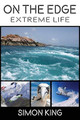 On The Edge: Extreme Life by Simon King 9780648085485