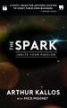 The Spark: Ignite Your Passion by Arthur Kallos 9780648101499