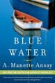 Blue Water by A Manette Ansay 9780380732883