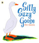 Silly Suzy Goose by Petr Horacek