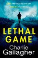 Lethal Game by Charlie Gallagher 9780008551094