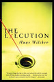 The Execution by Hugo Wilcken 9780060934088