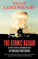 The Atomic Bazaar by Professor William Langewiesche 9780374531324