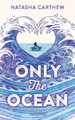 Only the Ocean Natasha Carthew 9781408868614