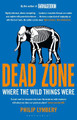 Dead Zone: Where the Wild Things Were Philip Lymbery 9781408868287