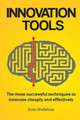 Innovation Tools: The most successful techniques to innovate cheaply and effectively by Evan Shellshear 9780646956466