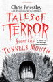Tales of Terror from the Tunnel's Mouth by Chris Priestley
