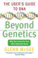 Beyond Genetics: The User's Guide to DNA by Glenn McGee 9780060008017