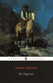 The Virginian: A Horseman of the Plains by Owen Wister 9780140390650