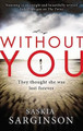 Without You by Saskia Sarginson 9780316246248