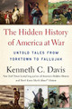 The Hidden History of America at War: Untold Tales from Yorktown to Fallujah by Kenneth C Davis 9780316348355
