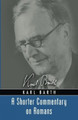 A Shorter Commentary on Romans by Karl Barth 9780334047483