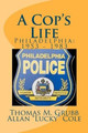 A Cop's Life: Philadelphia: 1953 - 1983 by Allan &quot;lucky&quot; Cole 9780615520216