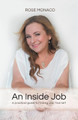 An Inside Job: A Practical Guide to Finding Your True Self by Rose Monaco 9780648598817