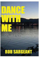 Dance With Me by Rob Sargeant 9780978212353