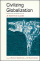 Civilizing Globalization, Revised and Expanded Edition: A Survival Guide Richard Sandbrook 9781438452098