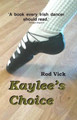 Kaylee's Choice by Rod Vick 9780692317389