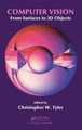 Computer Vision: From Surfaces to 3D Objects by Christopher W. Tyler