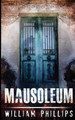 Mausoleum by William Phillips 9780692765913