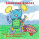 Lightning Robots by Sandra Ann Nowicki 9780692803752
