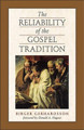 The Reliability of the Gospel Tradition by Birger Gerhardsson 9780801046339