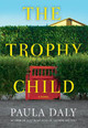 The Trophy Child by Paula Daly 9780802127679