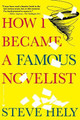 How I Became a Famous Novelist by Steve Hely 9780802170606