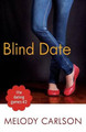Dating Games #2: The Blind Date by Melody Carlson 9780800721282