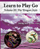 The Dragon Style (Learn to Play Go Volume III): Learn to Play Go Volume III by Soo Hyun Jeong 9780964479630