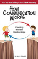 How Communication Works: Creating Win/Win Relationships by John K Pollard 9780942055382