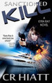 Sanctioned Kill by C R Hiatt 9780976142386