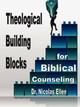 Theological Building Blocks for Biblical Counseling by Nicolas Ellen 9780977969555
