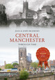 Central Manchester Through Time by Jean Bradburn