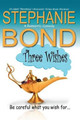 Three Wishes by Stephanie Bond 9780984789382