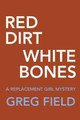 Red Dirt White Bones by Greg Field 9780986097515