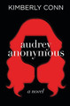 Audrey Anonymous by Kimberly Conn 9780988371828